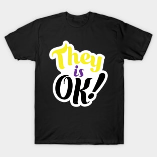They is OK! T-Shirt